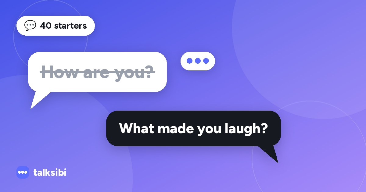 40 Language Exchange Conversation Starters That Are Not "How Are You?"